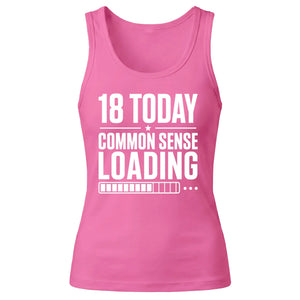 Funny 18th Birthday Ladies Tank Top 18 Today Common Sense Loading