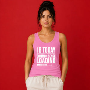 Funny 18th Birthday Ladies Tank Top 18 Today Common Sense Loading