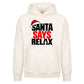 Humorous holiday quote relax Christmas Oversized Hoodie