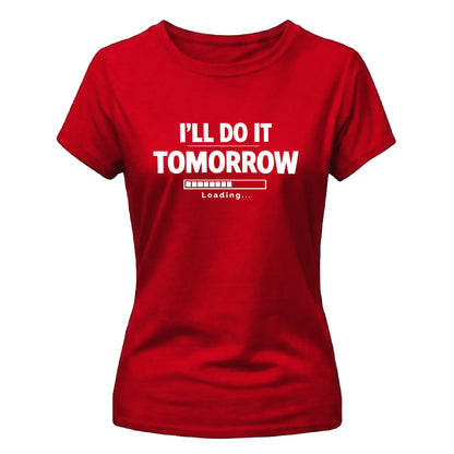 Humorous procrastination quote Funny memes ladies t-shirt