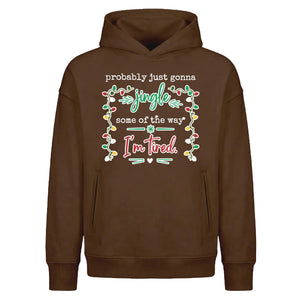 Humorous Tired Jingle Quote Christmas Oversized Hoodie