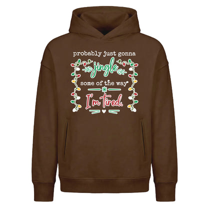 Humorous Tired Jingle Quote Christmas Oversized Hoodie