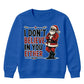 I Don't Believe In You Either Christmas Kids Sweatshirt