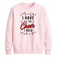 I Have All The Cheer Graphic Christmas Unisex Sweatshirt