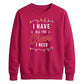 I Have All The Cheer Graphic Christmas Unisex Sweatshirt