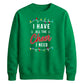 I Have All The Cheer Graphic Christmas Unisex Sweatshirt