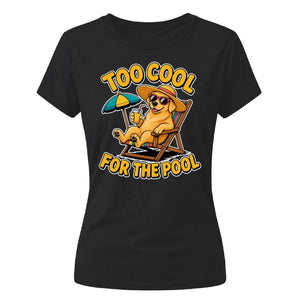 Too Cool For The Pool Dog Summer Graphic Ladies T-Shirt