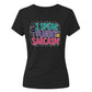 I Speak Fluent Sarcasm Funny Slogan Ladies T-Shirt