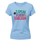 I Speak Fluent Sarcasm Funny Slogan Ladies T-Shirt