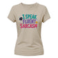 I Speak Fluent Sarcasm Funny Slogan Ladies T-Shirt