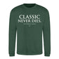 Iconic Classic Never Dies Slogan Unisex Sweatshirt