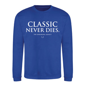 Iconic Classic Never Dies Slogan Unisex Sweatshirt