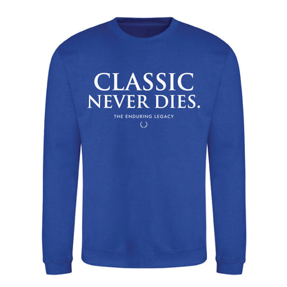 Iconic Classic Never Dies Slogan Unisex Sweatshirt