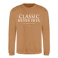 Iconic Classic Never Dies Slogan Unisex Sweatshirt