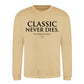 Iconic Classic Never Dies Slogan Unisex Sweatshirt