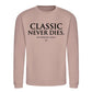 Iconic Classic Never Dies Slogan Unisex Sweatshirt