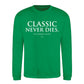Iconic Classic Never Dies Slogan Unisex Sweatshirt