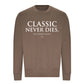 Iconic Classic Never Dies Slogan Unisex Sweatshirt