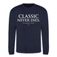 Iconic Classic Never Dies Slogan Unisex Sweatshirt
