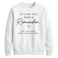 Inspirational Reminder Quote For him For her gift sweatshirt
