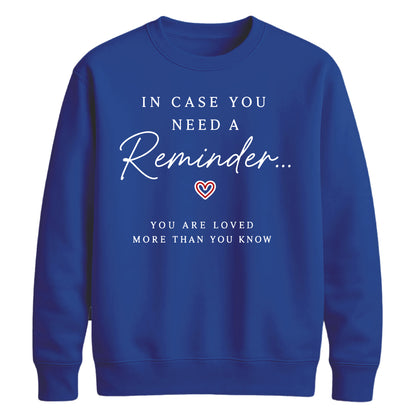 Inspirational Reminder Quote For him For her gift sweatshirt