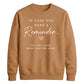 Inspirational Reminder Quote For him For her gift sweatshirt