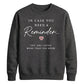 Inspirational Reminder Quote For him For her gift sweatshirt