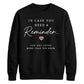 Inspirational Reminder Quote For him For her gift sweatshirt
