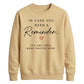 Inspirational Reminder Quote For him For her gift sweatshirt
