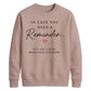 Inspirational Reminder Quote For him For her gift sweatshirt