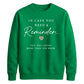 Inspirational Reminder Quote For him For her gift sweatshirt
