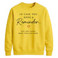 Inspirational Reminder Quote For him For her gift sweatshirt