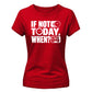 Inspiring If Not Today Slogan Graphic ladies fit T-Shirt