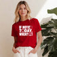 Inspiring If Not Today Slogan Graphic ladies fit T-Shirt