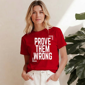 Inspiring Prove Them Wrong Slogan Graphic Ladies T-Shirt