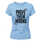 Inspiring Prove Them Wrong Slogan Graphic Ladies T-Shirt