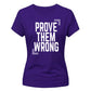 Inspiring Prove Them Wrong Slogan Graphic Ladies T-Shirt