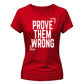 Inspiring Prove Them Wrong Slogan Graphic Ladies T-Shirt