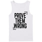 Inspiring Prove Them Wrong Slogan Graphic Men Tank Top