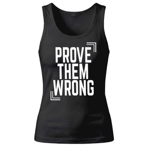 Inspiring Prove Them Wrong Slogan Print Ladies Tank Top