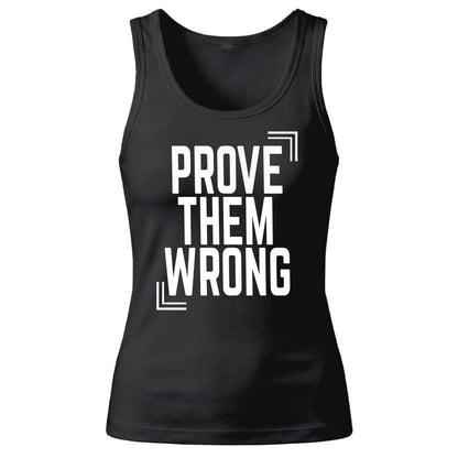 Inspiring Prove Them Wrong Slogan Print Ladies Tank Top