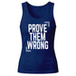 Inspiring Prove Them Wrong Slogan Print Ladies Tank Top