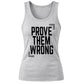 Inspiring Prove Them Wrong Slogan Print Ladies Tank Top