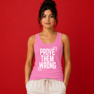 Inspiring Prove Them Wrong Slogan Print Ladies Tank Top