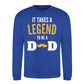 It Takes A Legend To Be A Dad Fathers Day Sweatshirt