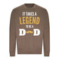 It Takes A Legend To Be A Dad Fathers Day Sweatshirt