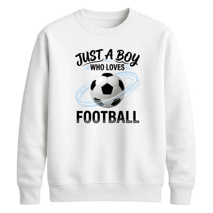 Just A Boy Who Loves Football FIFA Printed Unisex Sweatshirt