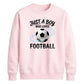 Just A Boy Who Loves Football FIFA Printed Unisex Sweatshirt