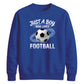 Just A Boy Who Loves Football FIFA Printed Unisex Sweatshirt