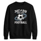 Just A Boy Who Loves Football FIFA Printed Unisex Sweatshirt